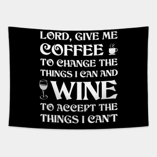 Lord give me coffee and wine Tapestry