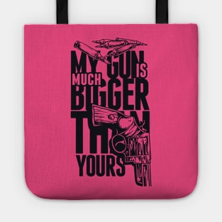 BOOM! My Gun Is MUCH Bigger Than Yours! Tote