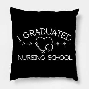 Nursing School  Graduate I Graduated Nursing School Pillow