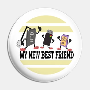 MY NEW BEST FRIEND Pin