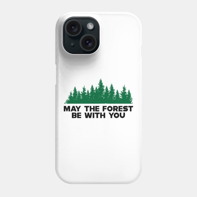 Forest - May the forest be with you Phone Case by KC Happy Shop