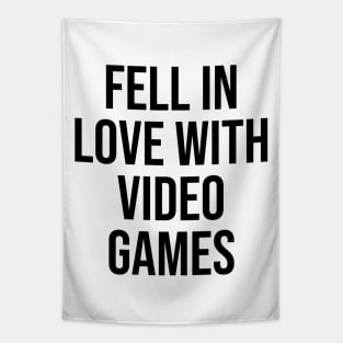 Fell in love with video games Gamer Viral Quotes Trending now Tapestry