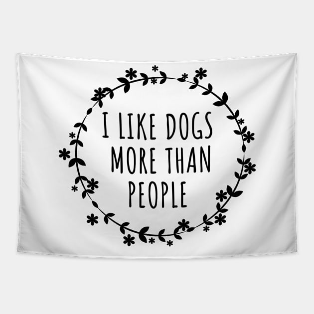 I Like Dogs More Than People Tapestry by LunaMay