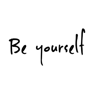 Be yourself T-Shirt