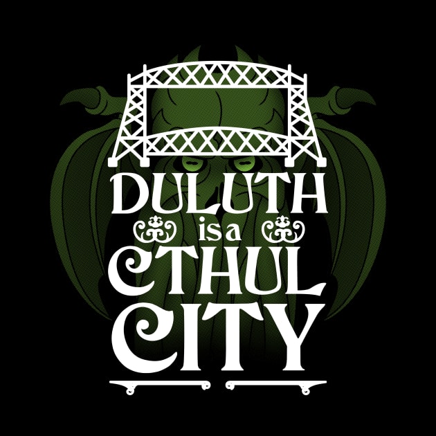 Duluth is a Cthul City by dann