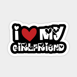 I Love My Girlfriend Magnet