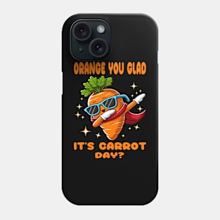 Orang You Glade It's Carrot Day? (Funny Carrot Dabbing Tee) Phone Case