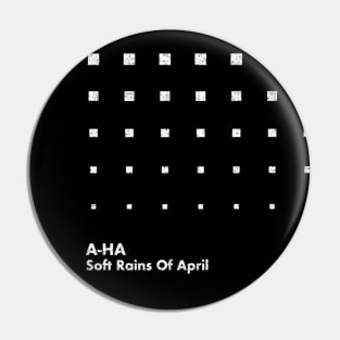 A-Ha Soft Rains Of April / Minimal Graphic Design Tribute Pin