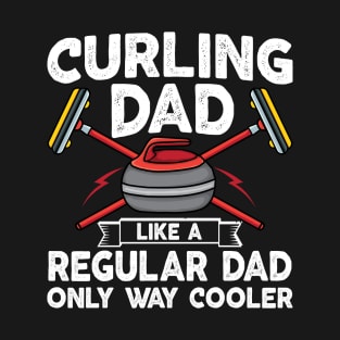 Curling dad like a regular dad but cooler retro curling T-Shirt