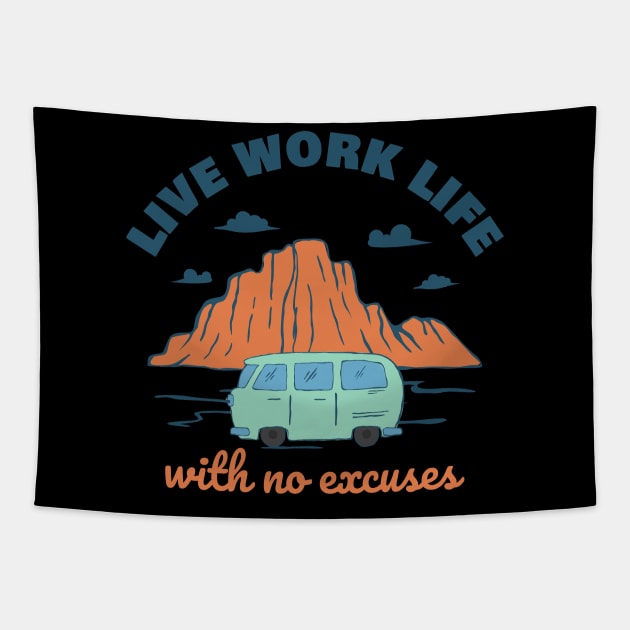 Live Work Life with No Excuses Tapestry by Hashed Art