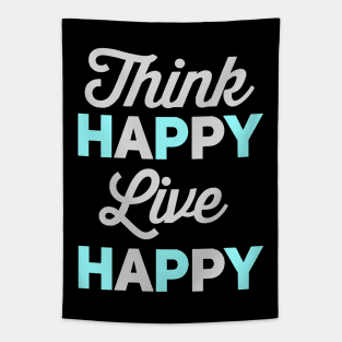 Think Happy Live Happy Tapestry