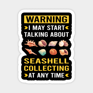 Warning Seashell Collecting Seashells Sea Shell Shells Shelling Magnet