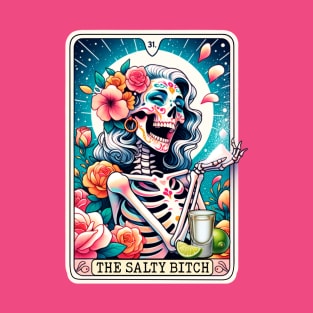 The salty bitch tarot card; tarot; card; card reader; funny; salty; colorful; pretty; skeleton; feminine; woman; fun; zodiac; psychic; gypsy; fortune teller; fortune; horoscope; T-Shirt