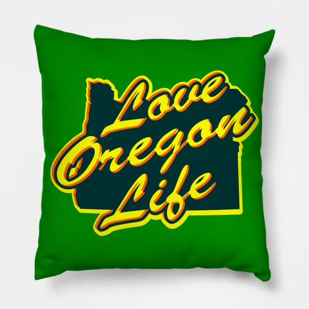 Love Oregon Life Pillow by Oregon Skinz