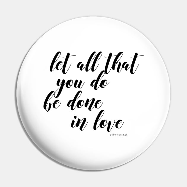 let all that you don be done in love Pin by Dhynzz