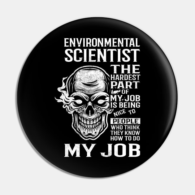 Environmental Scientist T Shirt - The Hardest Part Gift Item Tee Pin by candicekeely6155