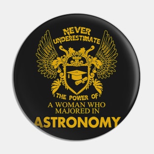 Astronomy Shirt The Power of Woman Majored In Astronomy Pin