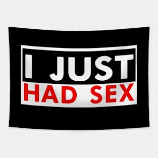 I JUST HAD SEX SHIRT DESIGN! Tapestry