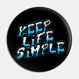 Keep life simple Pin