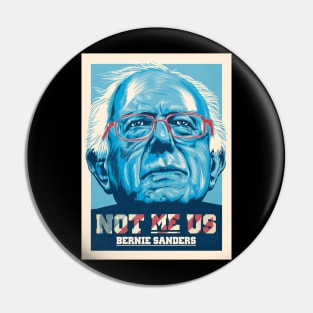 Not Me Us Bernie Sanders Pin