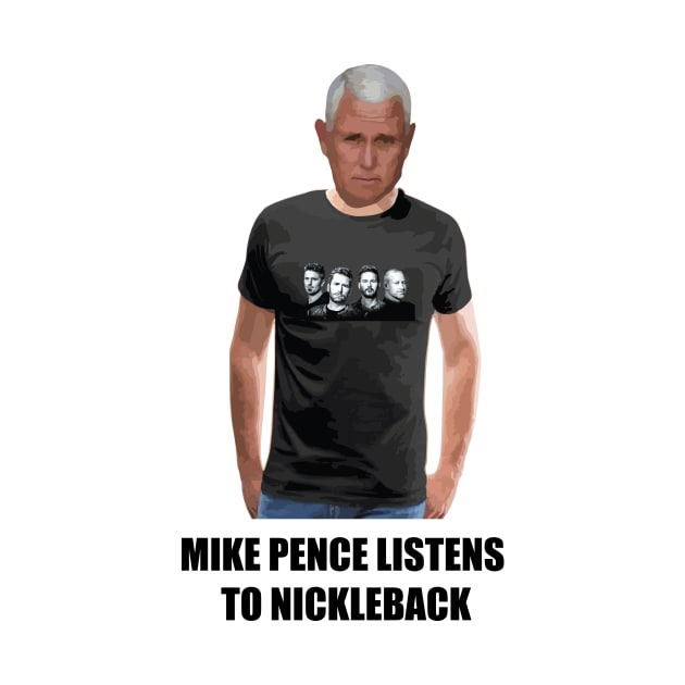 Mike Pence listens to Nickleback by NickiPostsStuff