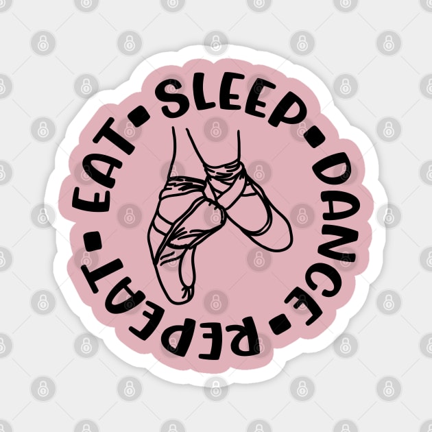 Eat Sleep Dance Repeat Ballet Dancing Dancer Cute Magnet by GlimmerDesigns