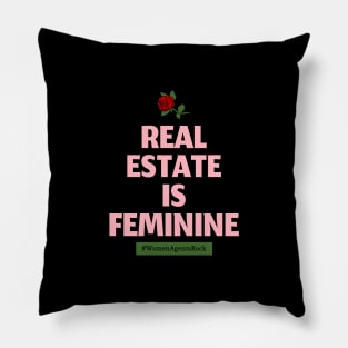 Real Estate is Feminine Pillow