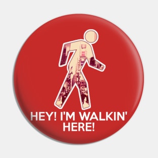 New York City - "Hey! I'm Walking Here!" Pin