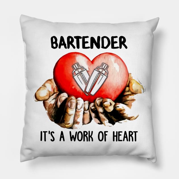 bartender it’s a work of heart Pillow by AmorysHals