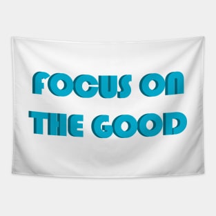 Focus on the good Tapestry