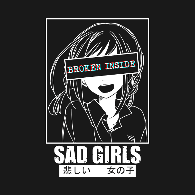 Sad Anime Girl Broken Inside Crying Emo Otaku by AnimeWeebZ