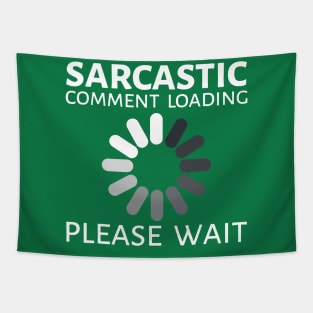 sarcastic comment loading Tapestry