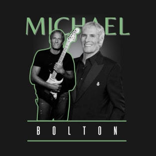 Michael bolton +++ retro T-Shirt