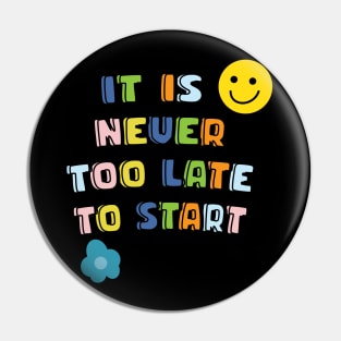 It is never too late to start Pin