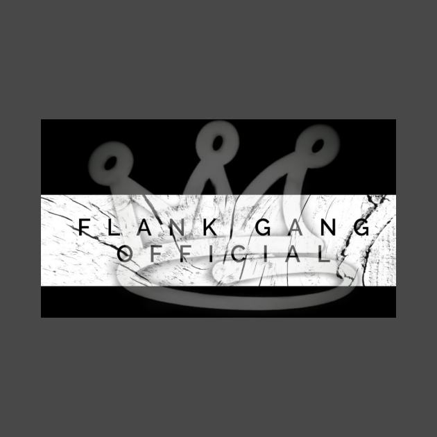 (F·G·O™) Flank·Gang·Official™ by GawwdMod3