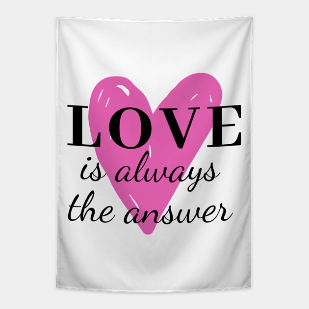 Love is always the answer, typography design celebrating love pink heart Tapestry by Butterfly Lane
