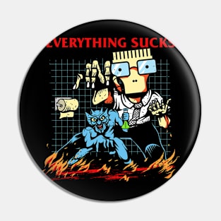 EVERYTHING SUX Pin