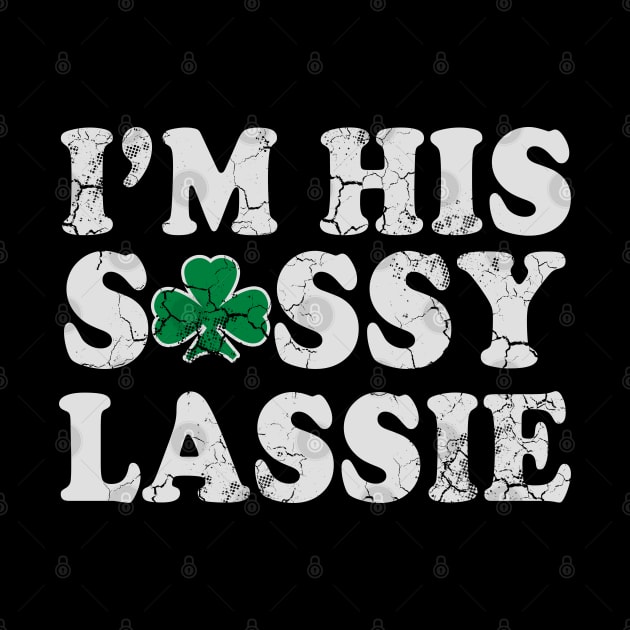 I'm His Sassy Lassie St Patrick's Day Matching Couples by E