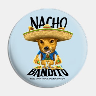 Nacho Bandito Pin