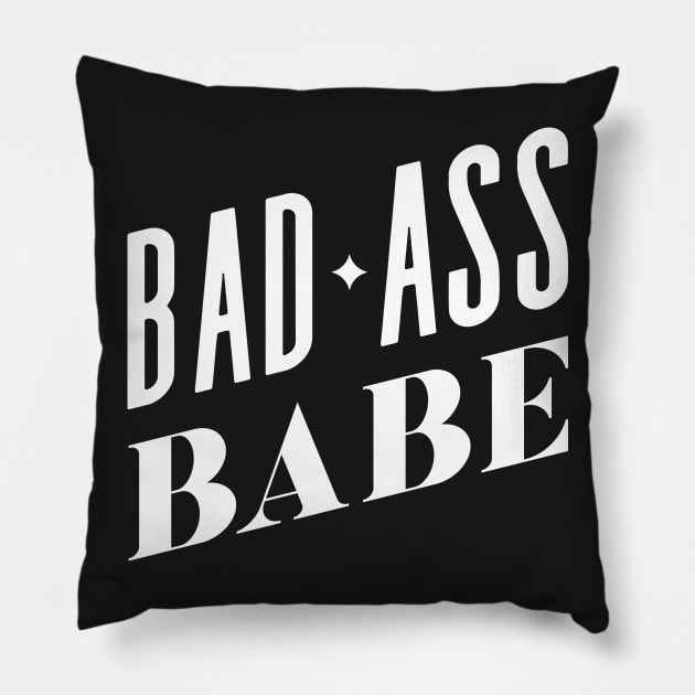 Bad Ass Babe Pillow by CatCoq