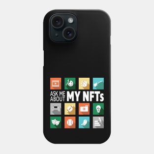 Ask Me About My NFTs Phone Case