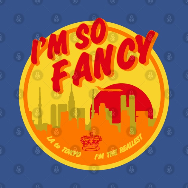 I'm So Fancy by PopCultureShirts