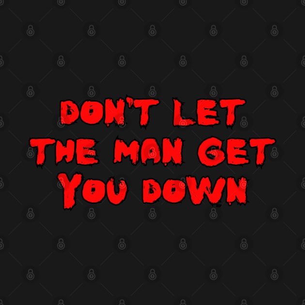 Don't Let The Man Get You Down by Spatski