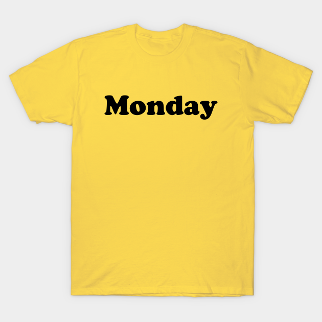 Discover My Monday - Monday - T-Shirt