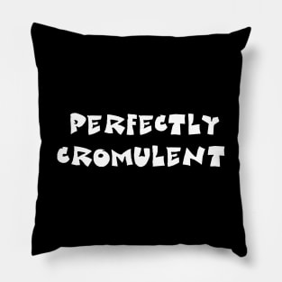 Perfectly Cromulent Pillow