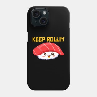 Keep rollin sushi Funny Phone Case