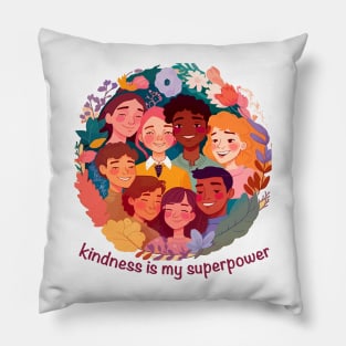 Kindness is my superpower Pillow