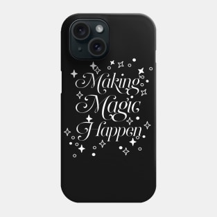 Making Magic Happen Magical Magician Magick Spell Spells Phone Case