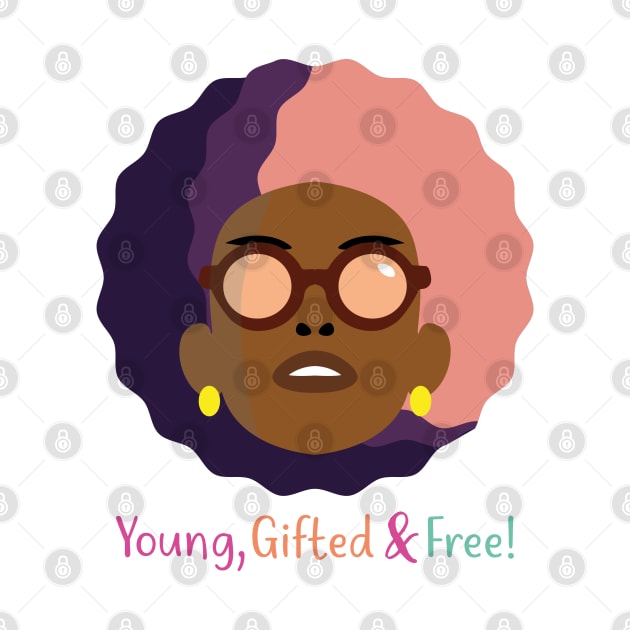 Black Queen Young, Gifted and Free! by Royal7Arts