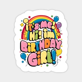 It me Hi I'm Birthday girl | Birthday girl gifts Magnet